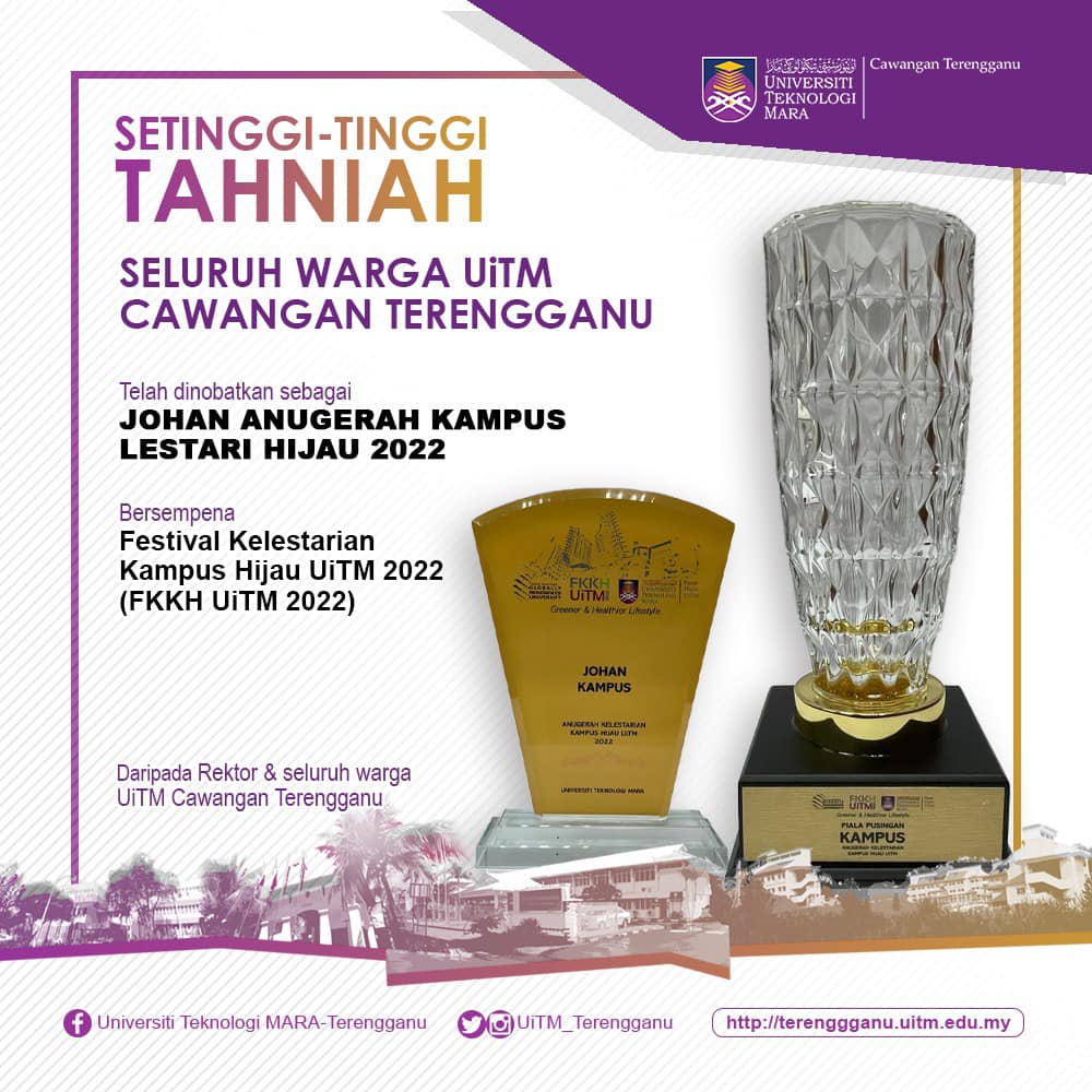 Tahniah Kepada  Seluruh Warga UiTM Cawangan Terengganu  Telah dinobatkan sebagai Johan Anugerah Kampus Lestari Hijau 2022 