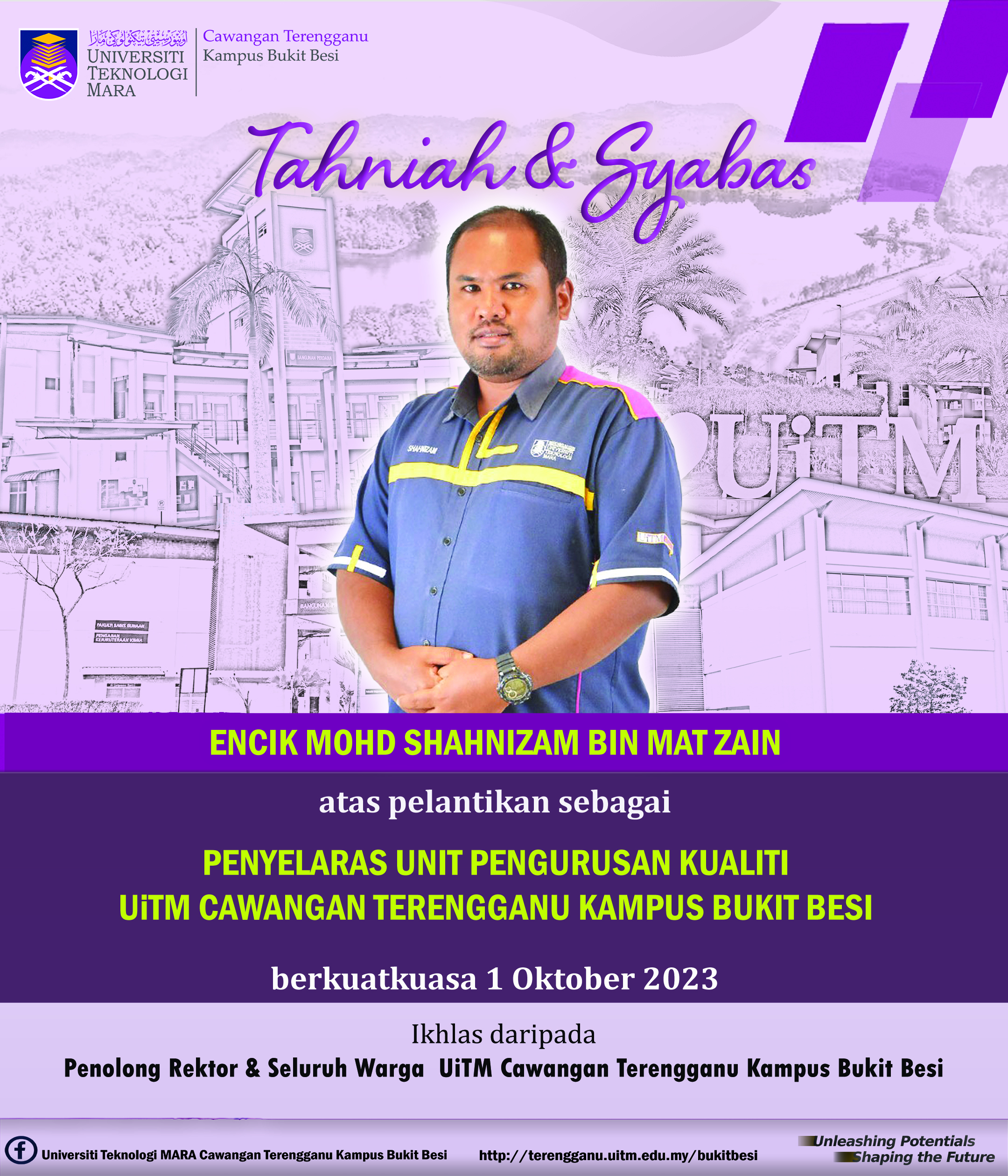 Tahniah dan Syabas Encik Mohd Shahnizam Bin Mat Zain atas Perlantikan sebagai Penyelaras Unit Penguruan Kualiti UiTM Cawangan Terengganu Kampus Bukit Besi
