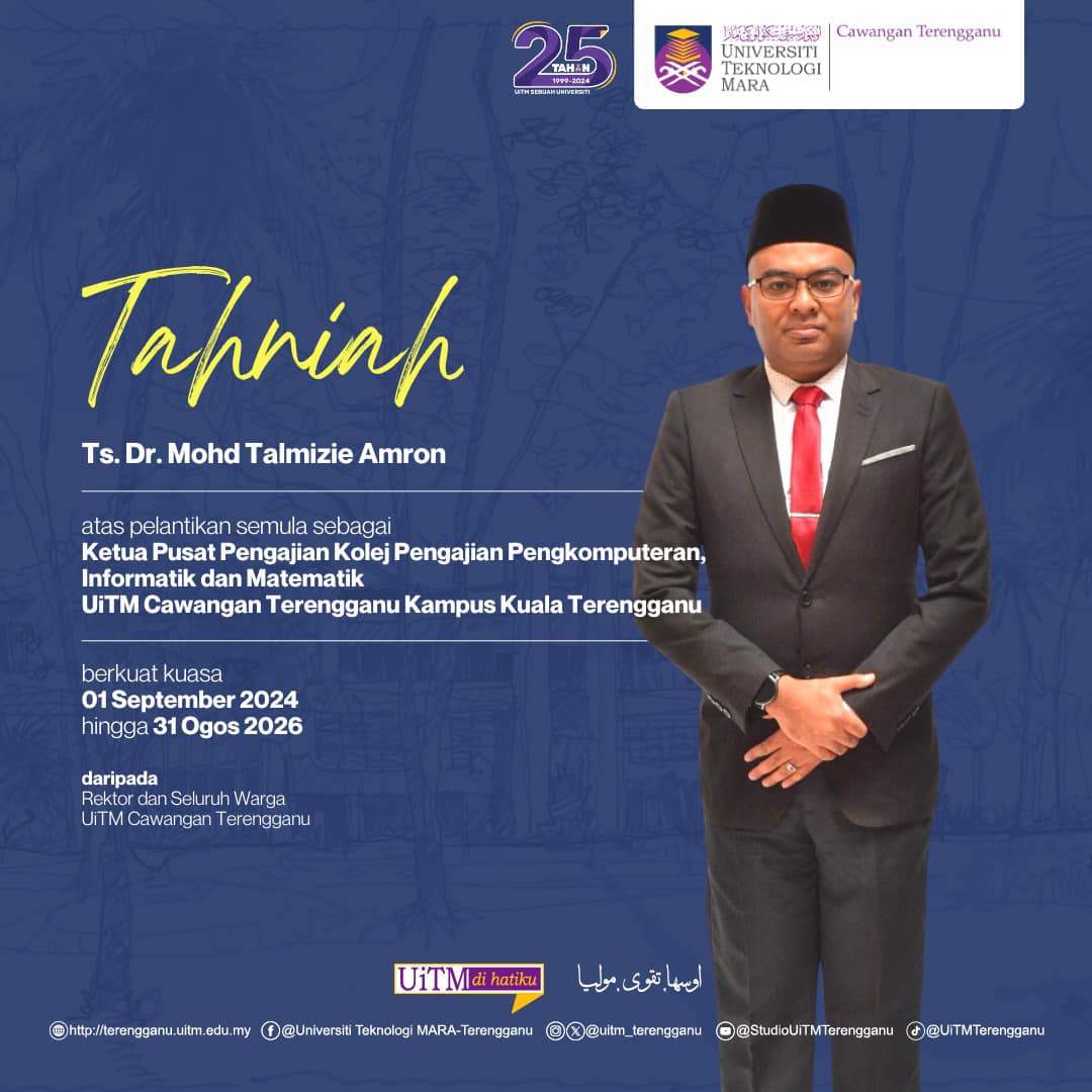 Congratulations Ts. Dr. Mohd Talmizie Amron on his re-appointment as Head of the College of Computing, Informatics and Mathematics UiTM Terengganu Branch, Kuala Terengganu Campus