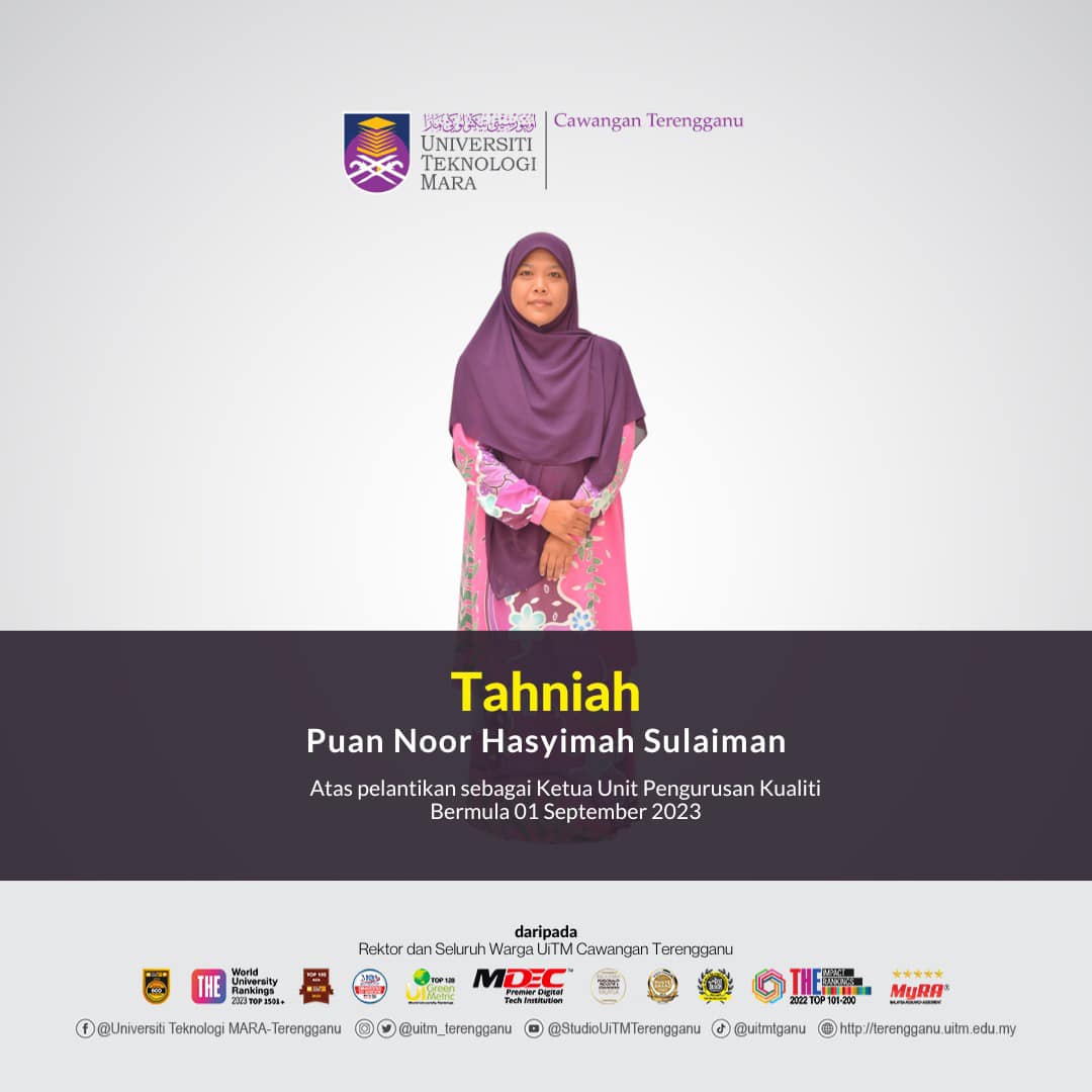Congratulations to Puan Noor Hasyimah Sulaiman on her appointment as Head of the Quality Management Unit
